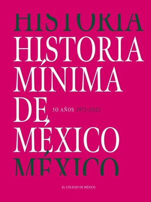 cover image of Historia mínima de México. 50 años (1973-2023)